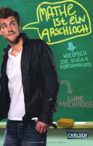 Mathe Ist Ein Arschloch Wie M Ich Die Schule Fertigmachte Luke Mockridge Epub Tiederenco