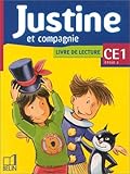 Justine et compagnie CE1. : Livre de lecture