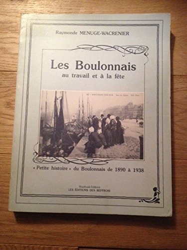 couverture de : Boulonnais au travail et &agrave; la f&ecirc;te. (Les)