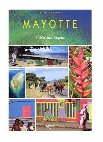 couverture de : Mayotte l'&icirc;le du lagon