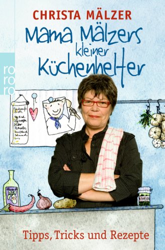 Download Mama Mälzers kleiner Küchenhelfer: Tipps, Tricks und Rezepte Download Mama Mälzers kleiner Küchenhelfer: Tipps, Tricks und Rezepte