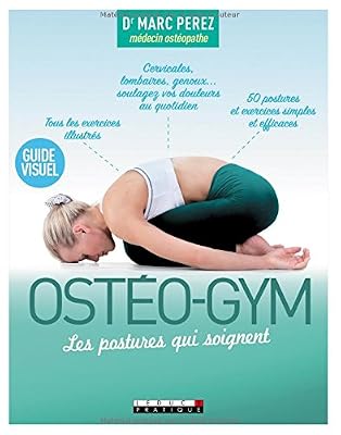 Pérez Marc Ostéo-gym : Les postures qui soignent