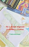 Image de Ale e le sue magicose avventure a Vicenza (Italian Edit