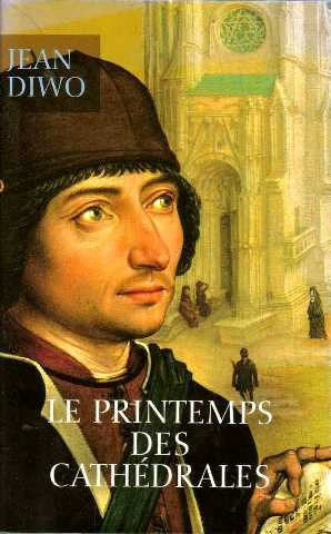couverture de : Le printemps des cath&eacute;drales
