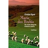 Marie des Brebis: Der reiche Klang des einfachen Lebens. Eine Biografie