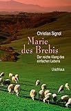 Marie des Brebis: Der reiche Klang des einfachen Lebens. Eine Biografie