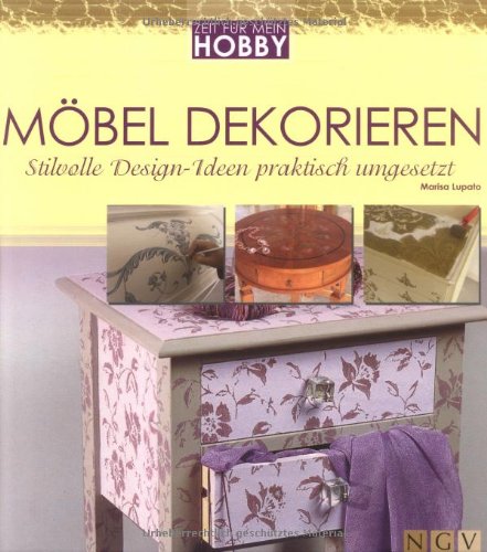 Download Möbel dekorieren. Stilvolle Design-Ideen praktisch umgesetzt Download Möbel dekorieren. Stilvolle Design-Ideen praktisch umgesetzt