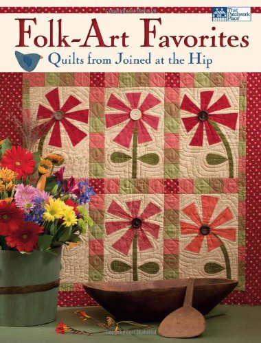Folk-art Favorites: Quilts from "Joined at the Hip" (That Patchwork Place): Quilts from "Joined at the Hip"