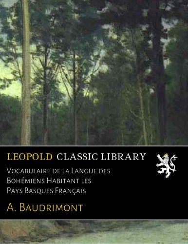 Download Vocabulaire de la Langue des Bohémiens Habitant les Pays Basques Français Download Vocabulaire de la Langue des Bohémiens Habitant les Pays Basques Français