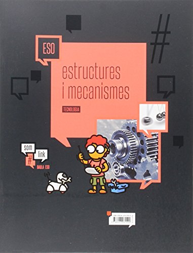 Quadern Tecnologia ESO : Estructures i mecanismes (Projecte Som Link)