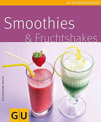 Download Smoothies & Fruchtshakes (GU KüchenRatgeber_2005) Download Smoothies & Fruchtshakes (GU KüchenRatgeber_2005)