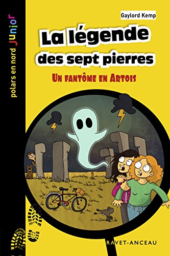 Télécharger La légende des sept pierres: Un fantôme en Artois (Polars en Nord Junior t. 27) PDF
