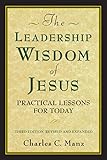 The Leadership Wisdom of Jesus: Practical Lessons for Today by 