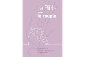La Bible pour le Couple. Version du Semeur. Méditations et guides d’étude de Gary Chapman. Couverture Rigide Quadri Mauve