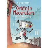 Orbi&rsquo;nin Maceraları: K&uuml;&ccedil;&uuml;k Robotun Ka&ccedil;ışı