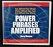 Produktbild Power Phrases Amplified: Say What You Mean, Mean What You Say, Get What You Want