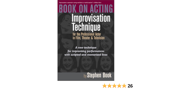 Book On Acting Improvisation Techniques For The Professional Actor In Film Theater Television Improvising Acting While Speaking Scripted Lines Amazon De Book Stephen Fremdsprachige Bucher