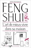 Feng Shui. L'art de mieux vivre dans sa maison
