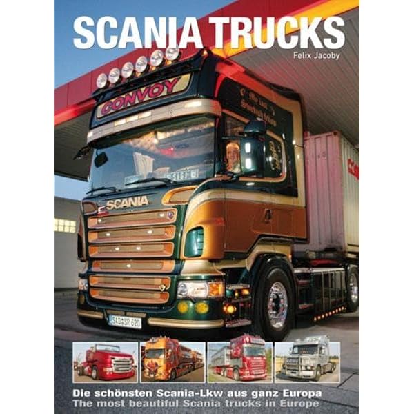 Scania Trucks 2: Die schönsten Scania-Lkw aus ganz Europa : Jacoby