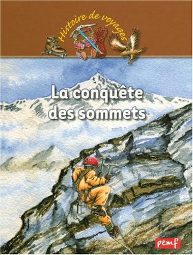 couverture de : La conqu&ecirc;te des sommets