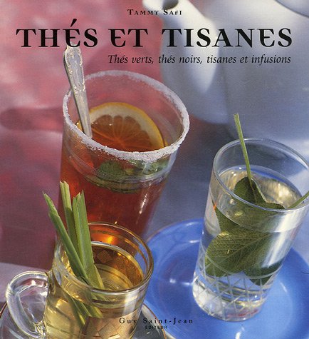 Download Thés et tisanes : Thés verts, thés noirs, tisanes et infusions Download Thés et tisanes : Thés verts, thés noirs, tisanes et infusions