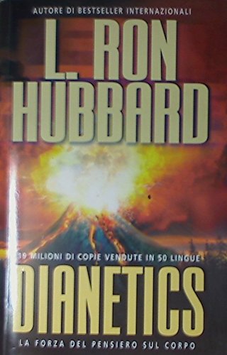 Dianetics. La forza del pensiero Dianetics. La forza del pensiero