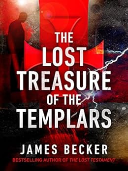 The Lost Treasure Of The Templars The Hounds Of God Book 1 Ebook James Becker Amazon Co Uk