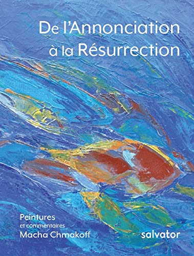 Télécharger De l'annonciation à la résurrection Francais PDF