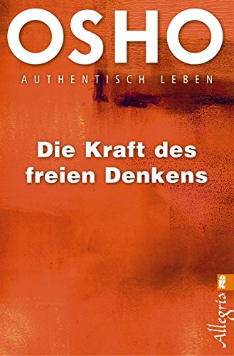 Download Die Kraft des freien Denkens: Authentisch leben
