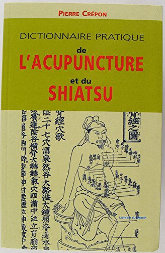 Download Dictionnaire pratique de l'acupuncture et du shiatsu Download Dictionnaire pratique de l'acupuncture et du shiatsu