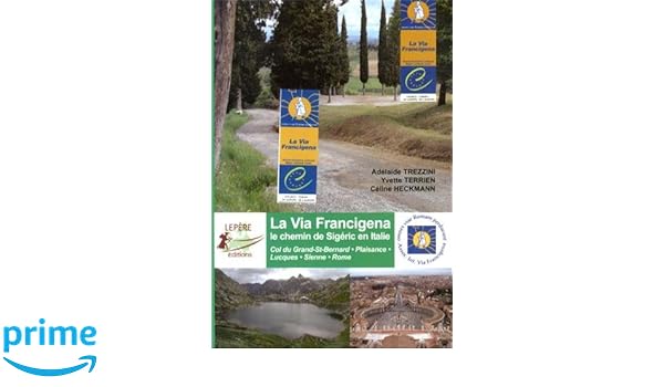 La Via Francigena Le Chemin De Sigéric En Italie Col Du - 