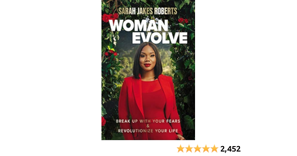 Woman Evolve Break Up With Your Fears And Revolutionize Your Life Roberts Sarah Jakes Amazon De Books