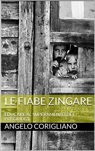 LE FIABE ZINGARE: EDUCARE AL SUPERAMENTO DEI PREGIUDIZI libro