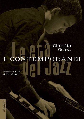 Download Le età del jazz. I contemporanei (Opere e libri) Download Le età del jazz. I contemporanei (Opere e libri)