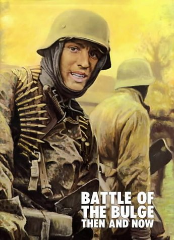 Battle of the Bulge: Now and Then livre