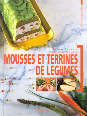 couverture de : Mousses et terrines de l&eacute;gumes