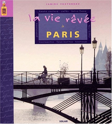 couverture de : La vie r&ecirc;v&eacute;e &agrave; Paris
