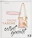 Produktbild Deine Tasche selbst genäht: 2 Grundformen - 15 Modelle mit Trendfaktor