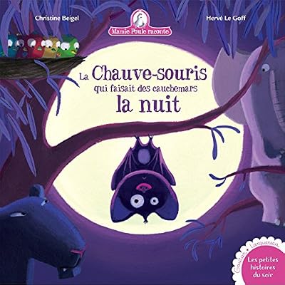 Gautier Languereau Mamie Poule raconte - La chauve-souris qui faisait des cauchemars la nuit