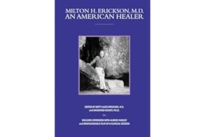 Milton H Erickson an American healer (Profiles in Healing)