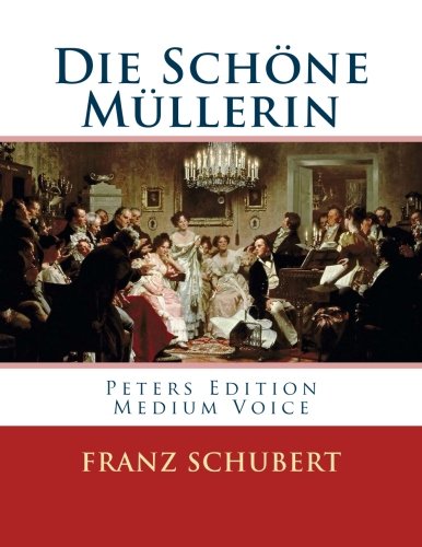 Die Schöne Müllerin: Peters Edition - Medium Voice/Mittlere Stimme