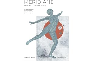 Meridiane. Landkarten der Seele.: Mit einem Vorwort von Rüdiger Dahlke