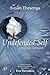 The Undefended Self: Living the Pathwork by 