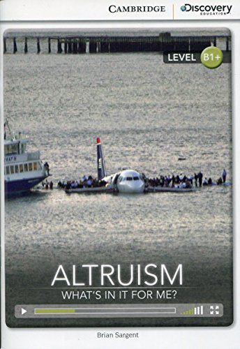 Altruism: What's in it for Me? Intermediate Book with Online Access (Cambridge Discovery Interactiv)