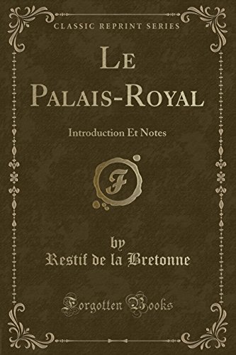 Le Palais-Royal: Introduction Et Notes (Classic Reprint)