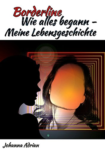 Cover zum Buch Borderline-Wie alles begann-Meine Leb...