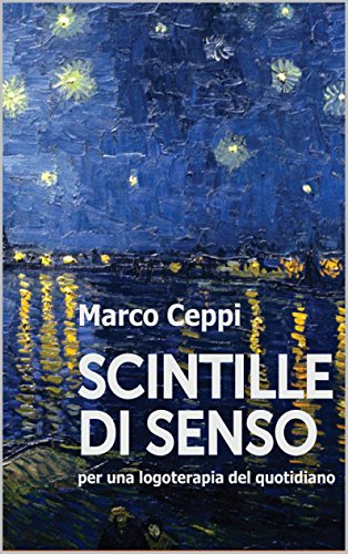 SCINTILLE DI SENSO: Per una logoterapia del quotidiano