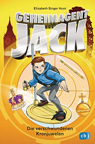 Preisvergleich Produktbild Geheimagent Jack - Die verschwundenen Kronjuwelen (Die Geheimagent Jack-Reihe, Band 4)