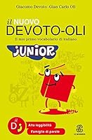 Il nuovo Devoto-Oli junior. Il mio primo vocabolario di italiano. Ediz. ad alta leggibilità