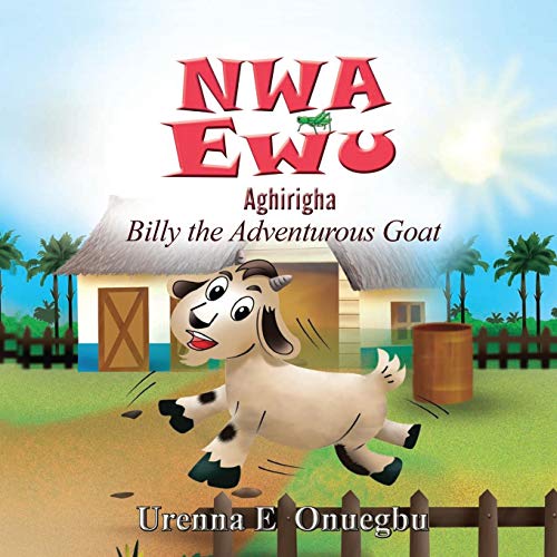 Nwa Ewu Aghịrịgha: The Adventurous Kid